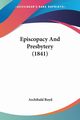 Episcopacy And Presbytery (1841), Boyd Archibald