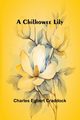 A Chilhowee Lily, Egbert Craddock Charles