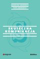 Skuteczna komunikacja w nowoczesnej organizacji, Jaworowicz Magdalena, Jaworowicz Piotr