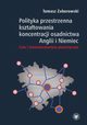 Polityka przestrzenna ksztatowania koncentracji osadnictwa Anglii i Niemiec. Cele i instrumentarium, Zaborowski Tomasz