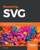 Mastering SVG, Larsen Rob