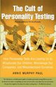 The Cult of Personality Testing, Paul Annie Murphy