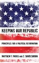 Keeping our Republic, Parks Matthew T.