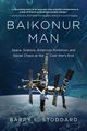 Baikonur Man, Stoddard Barry L.