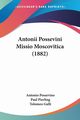 Antonii Possevini Missio Moscovitica (1882), Possevino Antonio