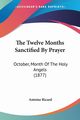 The Twelve Months Sanctified By Prayer, Ricard Antoine