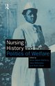 Nursing History and the Politics of Welfare, 