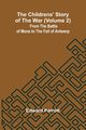 The Childrens' Story of the War (Volume 2); From the Battle of Mons to the Fall of Antwerp., Parrott Edward