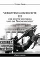 Verbotene Geschichte III - Der Zweite Weltkrieg und die Nachkriegszeit, Forner Victoria