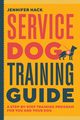 Service Dog Training Guide, Hack Jennifer