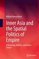 Inner Asia and the Spatial Politics of Empire, Honeychurch William