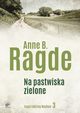 Saga rodziny Neshov. Tom 3. Na pastwiska zielone, Ragde Anne B.