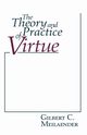 Theory and Practice of Virtue, The, Meilaender Gilbert C.