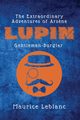 The Extraordinary Adventures of Ars?ne Lupin, Gentleman-Burglar, Leblanc Maurice