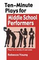 Ten-Minute Plays for Middle School Performers, Young Rebecca