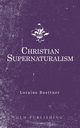 Christian Supernaturalism, Boettner Loraine