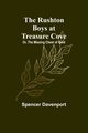 The Rushton Boys at Treasure Cove; Or, The Missing Chest of Gold, Davenport Spencer