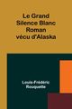 Le Grand Silence Blanc, Rouquette Louis-Frdric