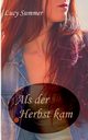 Als der Herbst kam, Summer Lucy