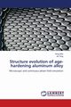 Structure evolution of age-hardening aluminum alloy, Mao Hong