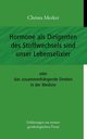 Hormone als Dirigenten des Stoffwechsels sind unser Lebenselixier, Merker Christa