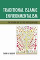 Traditional Islamic Environmentalism, Quadir Tarik M.