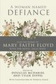 A Woman Named Defiance, Floyd Mary  Faith
