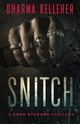 Snitch, Kelleher Dharma