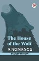 The House Of The Wolf, Weyman Stanley