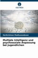 Multiple Intelligenz und psychosoziale Anpassung bei Jugendlichen, Madhusoodanan Harikrishnan