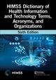 HIMSS Dictionary of Health Information and Technology Terms, Acronyms, and Organizations, Healthcare Information & Management Syst