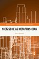 Nietzsche as Metaphysician, Remhof Justin