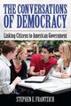 Conversations of Democracy, Frantzich Stephen E.