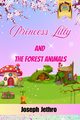 Princess Lilly And The Forest Animals, Jethro Joseph