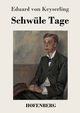 Schwle Tage, Keyserling Eduard von
