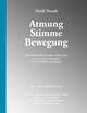 Atmung Stimme Bewegung, Noodt Heidi