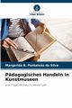 Pdagogisches Handeln in Kunstmuseen, Pantale?o da Silva Margarida B.