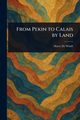 From Pekin to Calais by Land, De Windt Harry