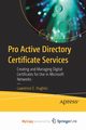 Pro Active Directory Certificate Services, Hughes Lawrence E.
