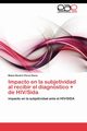 Impacto en la subjetividad al recibir el diagnstico + de HIV/Sida, Prez Elena Mabel Beatriz