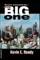 The Big One, Ready Kevin E.
