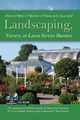 How to Open & Operate a Financially Successful Landscaping, Nursery, or Lawn Service Business, Wasnak Lynn