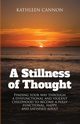 A Stillness of Thought, Cannon Kathleen
