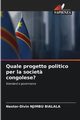 Quale progetto politico per la societ? congolese?, NJIMBU BIALALA Nestor-Divin