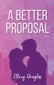 A Better Proposal, Douglas Ellory