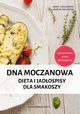 Dna moczanowa Dieta i jadospisy dla smakoszy, Cielowska Beata, Majewski Marcin