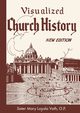 Visualized Church History, Vath O.P. Sister Mary Loyola
