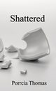 Shattered, Thomas Porrcia