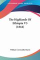 The Highlands Of Ethiopia V3 (1844), Harris William Cornwallis