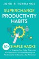 Supercharge Productivity Habits, Torrance John R.